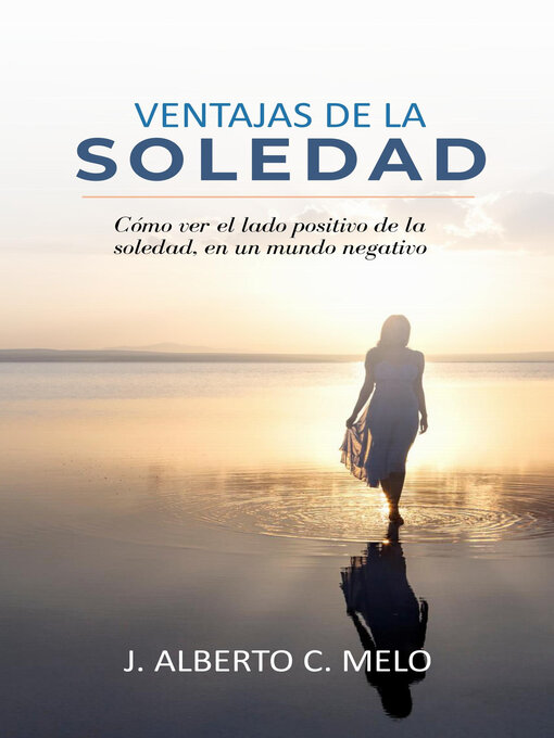 Title details for Ventajas de la Soledad by J. Alberto C. Melo - Available